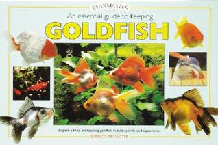 An Essential Guide to Keeping Goldfish (Tankmaster)
