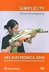 Ars Electronica 2006: Simplicity: The Art of Complexity Ars Electronica 2006: Simplicity: The Art of Complexity