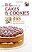Big Book of Cakes and Cookies: 365 Much-loved Classics and New Favourites [Spiral-bound] [Jan 01, 2009] Hannah Miles