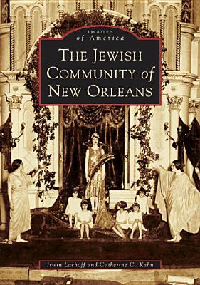 The Jewish Community of New Orleans (Images of America: Louisiana)