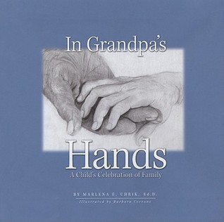 In Grandpa's Hands: A Child's Celebration of Family (Hardcover)