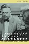 American Sexual Character: Sex, Gender, and National Identity in the Kinsey Reports American Sexual Character: Sex, Gender, and National Identity in the Kinsey Reports