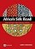 Africa's Silk Road: China and India's New Economic Frontier
