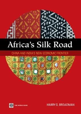 Africa's Silk Road: China and India's New Economic Frontier (Paperback)