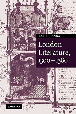 London Literature, 1300–1380 (Cambridge Studies in Medieval Literature, Series Number 57)