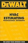 DEWALT HVAC Estimating Professional Reference (DeWalt Trade Reference Series)