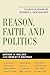 Reason, Faith, and Politics...