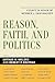 Reason, Faith, and Politics: Essays in Honor of Werner J. Dannhauser