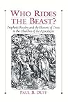 Who Rides the Beast?: Prophetic Rivalry and the Rhetoric of Crisis in the Churches of the Apocalypse
