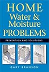 Home Water and Moisture Problems: Prevention and Solutions