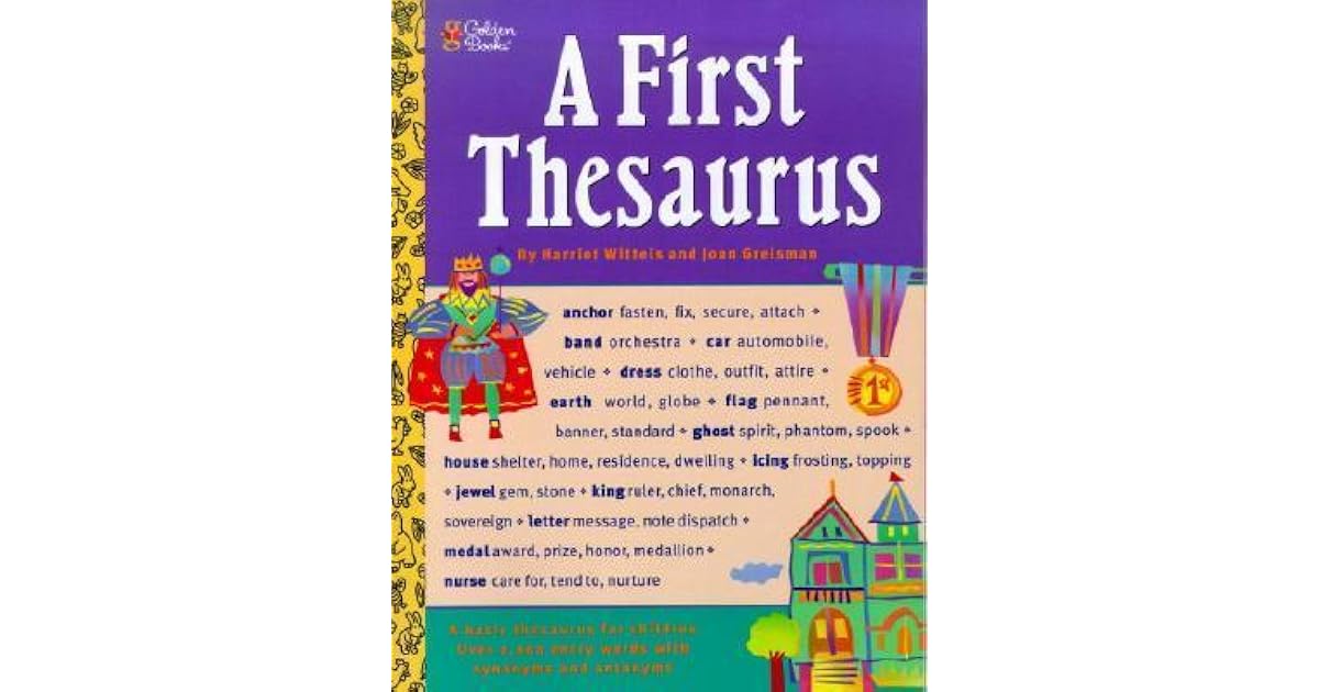 A First Thesaurus A Basic Thesaurus for Children Over 2,000 Entry