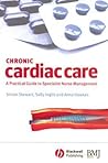 Chronic Cardiac Care: A Practical Guide to Specialist Nurse Management