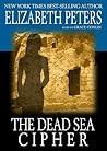 The Dead Sea Cipher by Elizabeth Peters The Dead Sea Cipher by Elizabeth Peters