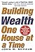 Building Wealth One House A...