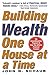 Building Wealth One House At A Time by John W. Schaub
