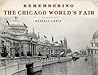 Remembering the Chicago World's Fair by Russell Lewis Remembering the Chicago World's Fair by Russell Lewis