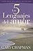 Los 5 Lenguajes del Amor by Gary Chapman Los 5 Lenguajes del Amor by Gary Chapman