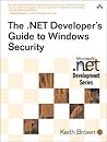 The .Net Developer's Guide To Windows Security (MICROSOFT .NET DEVELOPMENT SERIES) The .Net Developer's Guide To Windows Security (MICROSOFT .NET DEVELOPMENT SERIES)