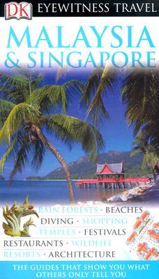 Malaysia and Singapore (Eyewitness Travel Guides)