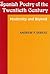 Spanish Poetry of the Twentieth Century: Modernity and Beyond (Studies In Romance Languages)
