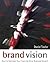 Brand Vision: How to Energize Your Team to Drive Business Growth