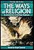 The Ways of Religion by Roger Eastman The Ways of Religion by Roger Eastman