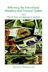 Reforming the International Monetary and Financial System Reforming the International Monetary and Financial System