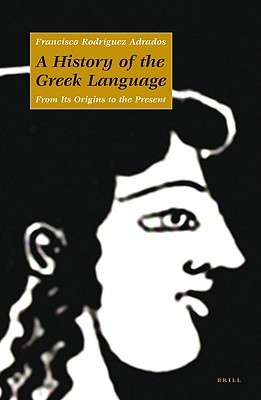 A History of the Greek Language: From its Origins to the Present (Hardcover)