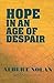 Hope in an Age of Despair a...
