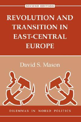 Revolution and Transition in East-Central Europe (Paperback)