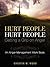 Hurt People Hurt People: Getting a Grip on Anger