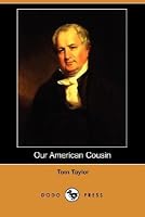 Our American Cousin: The Play That Changed History by Tom Taylor