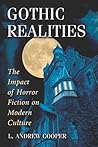 Gothic Realities: The Impact of Horror Fiction on Modern Culture Gothic Realities: The Impact of Horror Fiction on Modern Culture