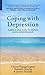 Coping with Depression: A Guide to What Works for Patients, Carers, and Professionals