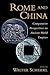 Rome and China: Comparative Perspectives on Ancient World Empires (Oxford Studies in Early Empires)