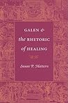 Galen and the Rhetoric of Healing