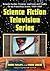 Science Fiction Television Series: Episode Guides, Histories, and Casts and Credits for 62 Prime-Time Shows, 1959 through 1989