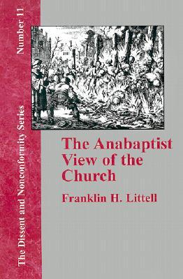 The Anabaptist View of the Church (Dissent and Nonconformity)