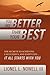You Are Better Than Your Best: The Secrets to Achieving a Successful and Happy Life... It All Starts with You