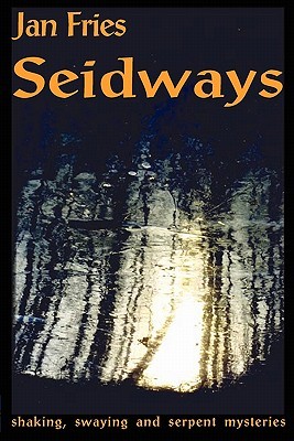Seidways: Shaking, Swaying and Serpent Mysteries (Paperback)