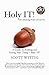 Holy IT! by Scott Wittig Holy IT! by Scott Wittig