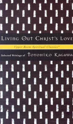 Living Out Christ's Love: Selected Writings (Paperback)