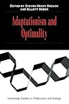 Adaptationism and Optimality (Cambridge Studies in Philosophy and Biology) Adaptationism and Optimality (Cambridge Studies in Philosophy and Biology)