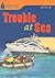 Trouble at Sea: Foundations Reading Library 6