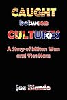 Caught Between Cultures: A Story of Milton Wan and Vietnam