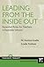 Leading from the Inside Out: Expanded Roles for Teachers in Equitable Schools (Teacher's Toolkit)