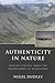 Authenticity in Nature by Nigel Dudley