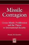 Missile Contagion: Cruise Missile Proliferation and the Threat to International Security (Praeger Security International) Missile Contagion: Cruise Missile Proliferation and the Threat to International Security (Praeger Security International)