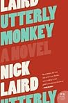 Utterly Monkey by Nick Laird