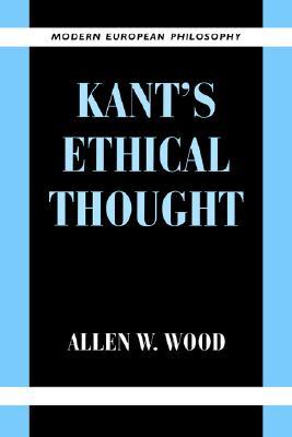 Kant's Ethical Thought (Modern European Philosophy)